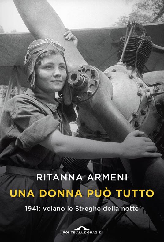 Una donna può tutto. 1941: volano le Streghe della notte - Ritanna Armeni - ebook