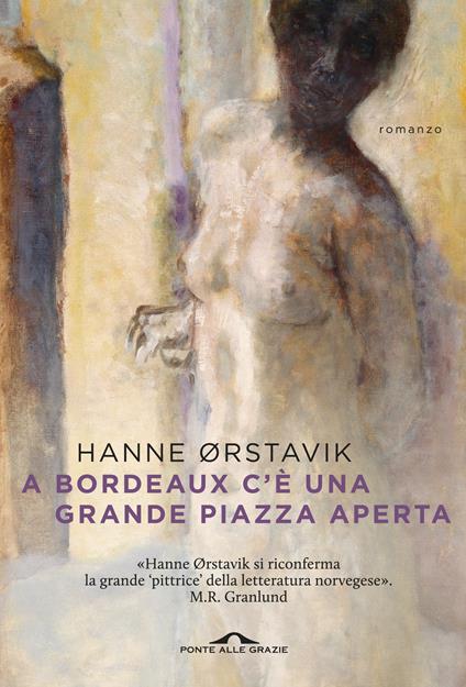 A Bordeaux c'è una grande piazza aperta - Hanne Ørstavik,Sara Culeddu - ebook