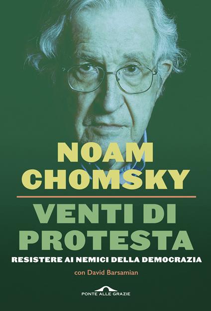 Venti di protesta. Resistere ai nemici della democrazia - Noam Chomsky,David Barsamian - copertina