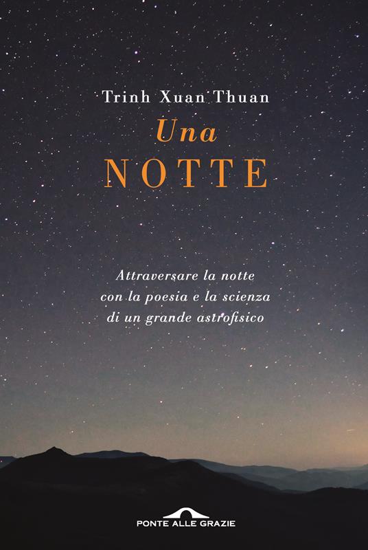 Una notte. Attraversare la notte con la poesia e la scienza di un grande astrofisico - Thuan Trinh Xuan - copertina