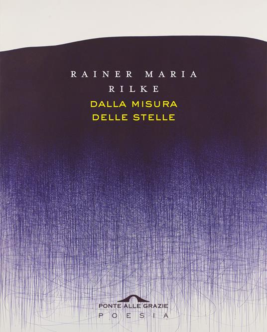 Dalla misura delle stelle. Testo originale a fronte - Rainer Maria Rilke - copertina