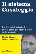 Il sistema Casaleggio. Partito, soldi, relazioni: ecco il piano per manomettere la democrazia