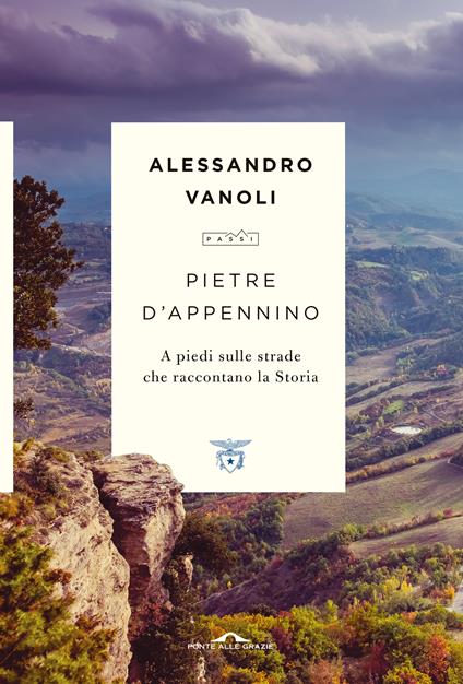 Pietre d'Appennino. A piedi sulle strade che raccontano la Storia - Alessandro Vanoli - copertina