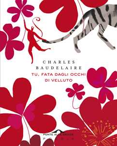 Libro Tu, fata dagli occhi di velluto. Un mazzetto di Fiori del male. Testo francese a fronte Charles Baudelaire
