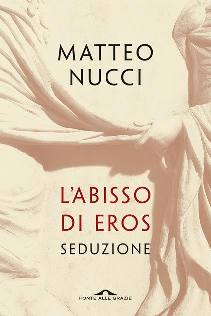L'abisso di Eros. Seduzione - Matteo Nucci - copertina