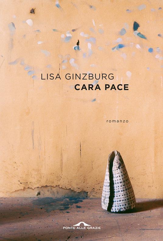 Cara pace - Lisa Ginzburg - copertina