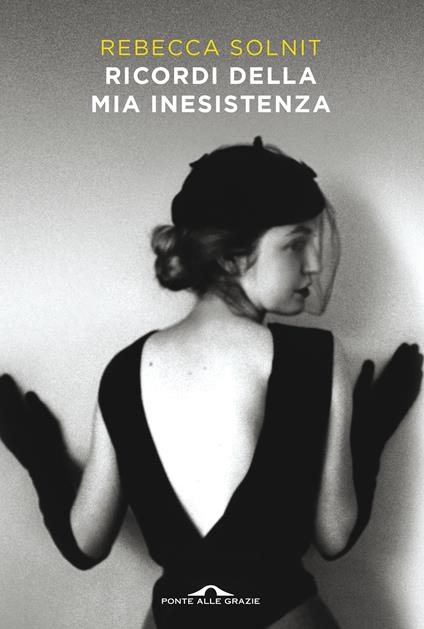 Ricordi della mia inesistenza - Rebecca Solnit - copertina