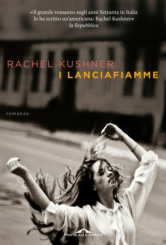 I lanciafiamme - Rachel Kushner - copertina