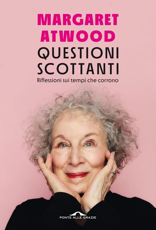 Questioni scottanti. Riflessioni sui tempi che corrono - Margaret Atwood,Guido Calza - ebook