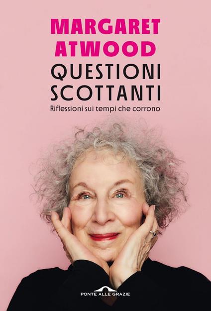 Questioni scottanti. Riflessioni sui tempi che corrono - Margaret Atwood - ebook