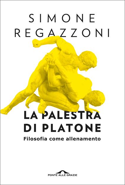 La palestra di Platone. Filosofia come allenamento - Simone Regazzoni - ebook