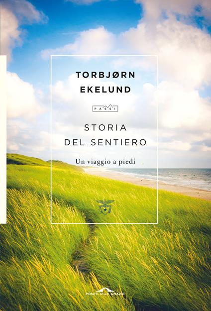 Storia del sentiero. Un viaggio a piedi - Torbjørn Ekelund - ebook
