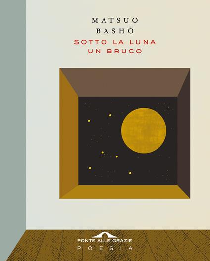 Sotto la luna un bruco - Matsuo Bashô,Alessandro Clementi degli Albizzi - ebook