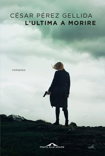 L'ultima a morire - César Pérez Gellida - copertina
