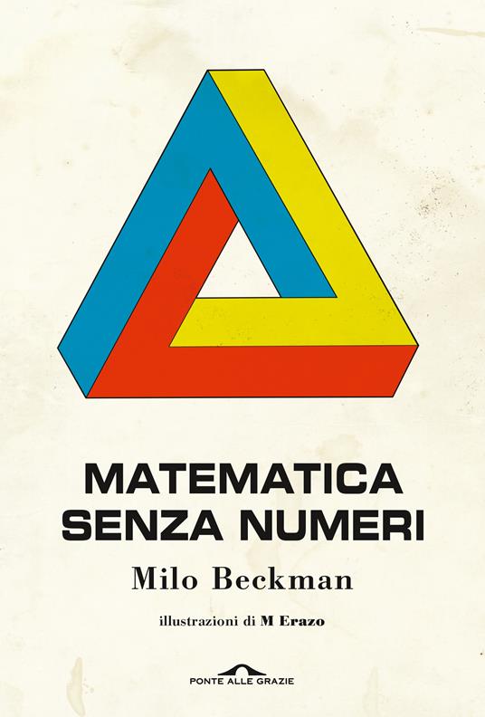 Matematica senza numeri - Milo Beckman,M Erazo - ebook