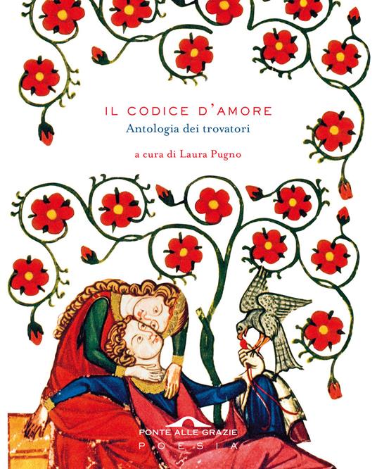 Il codice d'amore. Antologia dei trovatori - copertina