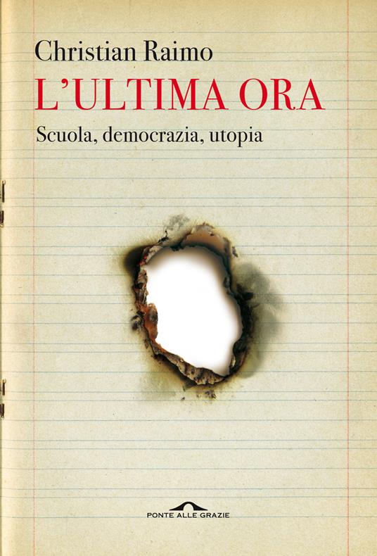L'ultima ora. Scuola, democrazia, utopia - Christian Raimo - copertina