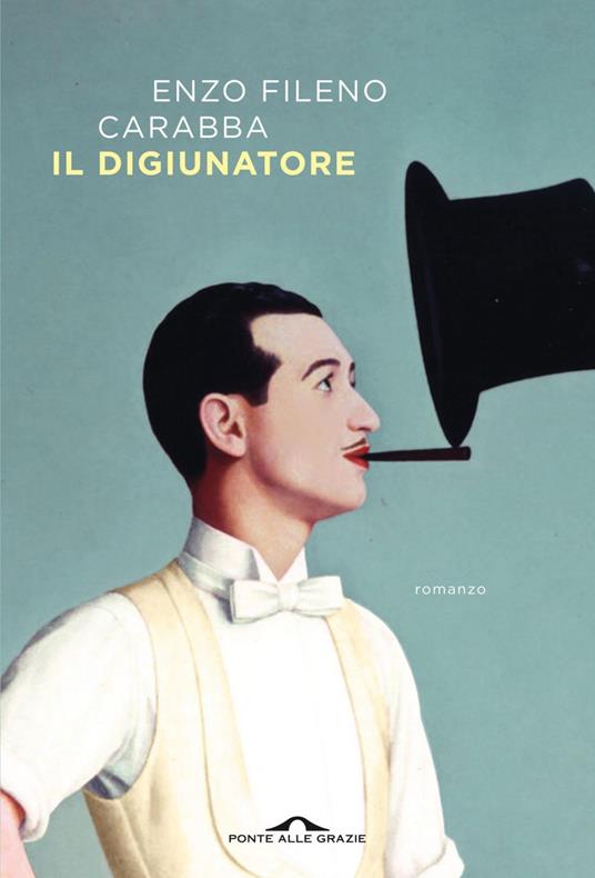 Il digiunatore - Enzo Fileno Carabba - ebook