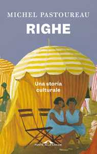 Libro Righe. Una storia culturale Michel Pastoureau