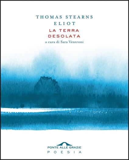 La terra desolata - Thomas S. Eliot,Sara Ventroni - ebook