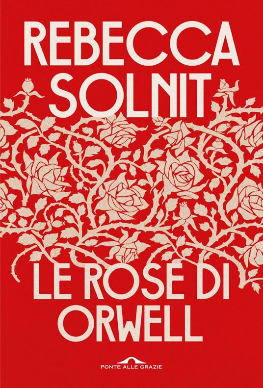 Le rose di Orwell - Rebecca Solnit - ebook