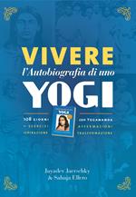 Vivere l'autobiografia di uno yogi. 108 giorni con Yogananda