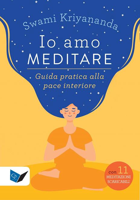 Io amo meditare. Guida pratica alla pace interiore. Nuova ediz. Con meditazioni scaricabili online - Kriyananda Swami - copertina