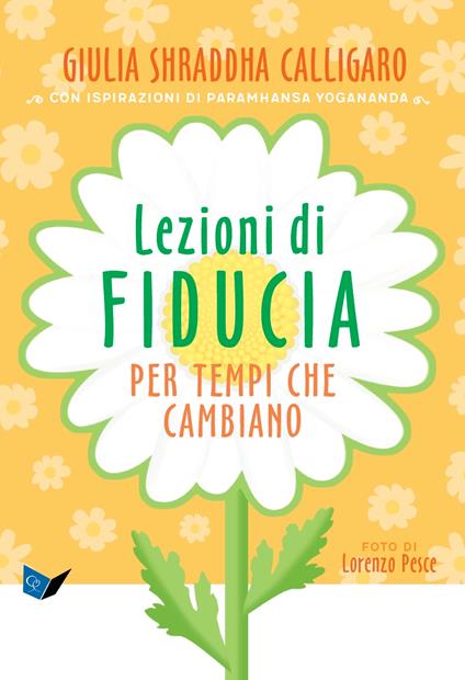 Lezioni di fiducia per tempi che cambiano - Giulia Calligaro - copertina