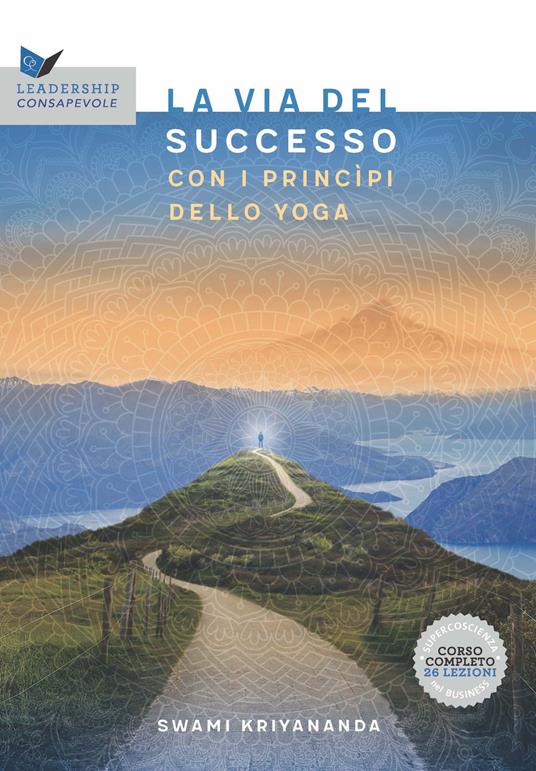 La via al successo con i principi dello yoga - Kriyananda Swami - copertina