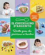 Il Cucchiaio d'Argento. Ricette green che piacciono ai bambini