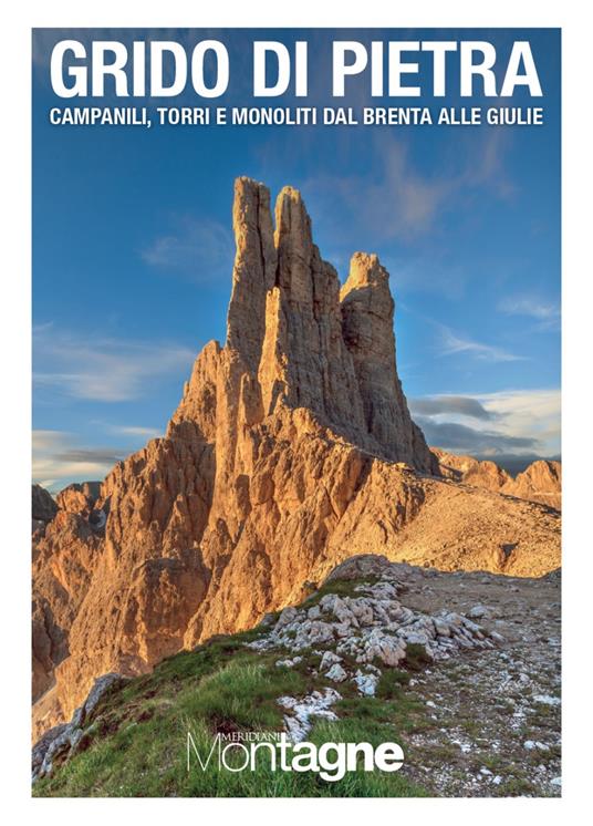 Grido di pietra. Campanili, torri e monoliti dal Brenta alle Giulie - copertina