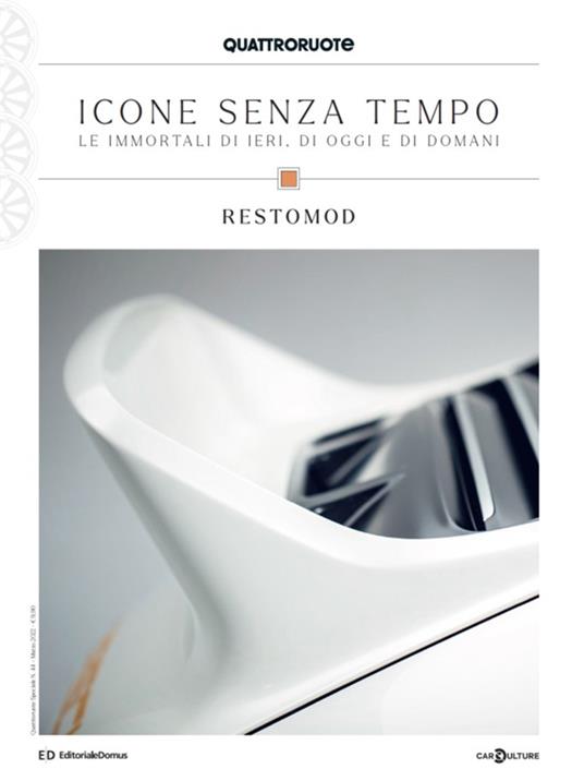 Quattroruote. Icone senza tempo. Le immortali di ieri, di oggi e di domani. Restomod - copertina