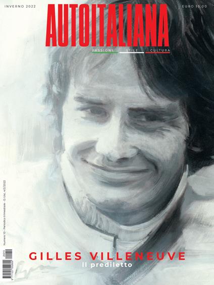 Auto italiana. Passione stile cultura. Vol. 10: Gilles Villeneuve. Il prediletto. - copertina