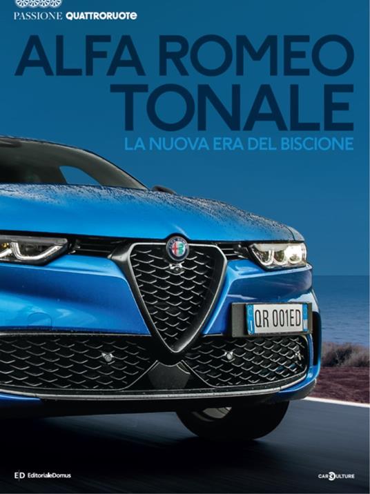 Alfa Romeo Tonale. La nuova era del biscione. Passione Quattroruote. Ediz. a colori - copertina
