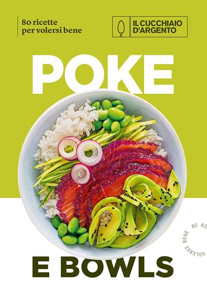 Il Cucchiaio d'Argento. Poke e bowls 80 ricette per volersi bene - copertina