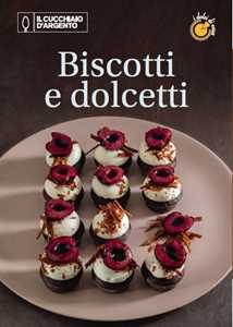 Il Cucchiaio d'Argento. Dolci di casa. Vol. 3: Biscotti e dolcetti