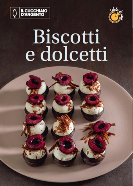 Il Cucchiaio d'Argento. Dolci di casa. Vol. 3: Biscotti e dolcetti - copertina