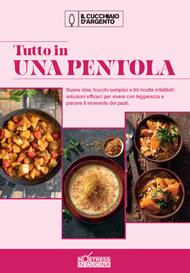 Tutto in una pentola. No stress in cucina. Vol. 2