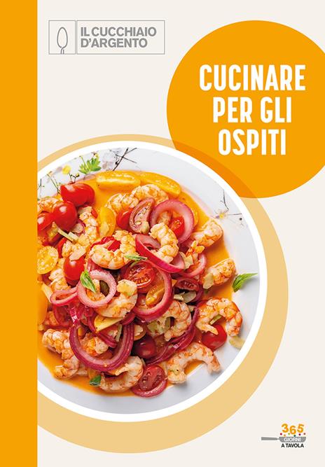 Cucinare per gli ospiti. 365 giorni a tavola. Vol. 2 - copertina