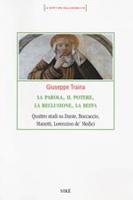 La parola, il potere, la reclusione, la beffa. Quattro studi su Dante, Boccaccio, Manetti, Lorenzino de' Medici