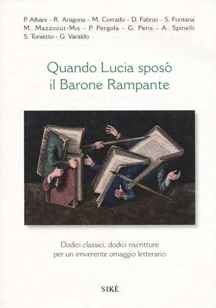 Quando Lucia sposò il barone rampante. Dodici classici, dodici riscritture per un irriverente omaggio letterario - copertina