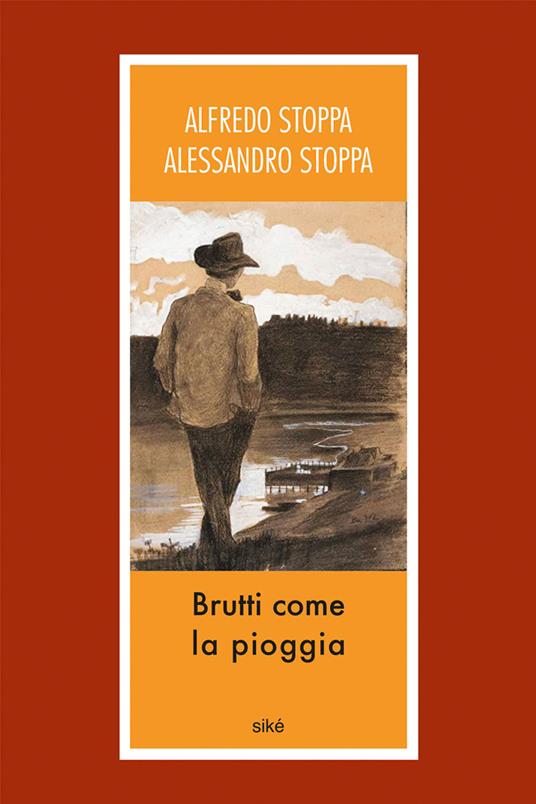 Brutti come la pioggia - Alfredo Stoppa,Alessandro Stoppa - copertina