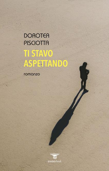 Ti stavo aspettando - Dorotea Pisciotta - copertina