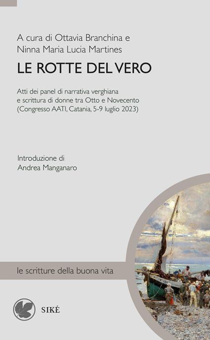 Le rotte del vero. Atti del panel di narrativa verghiana e scrittura di donne tra Otto e Novecento (Congresso AATI, Catania, 5-9 luglio 2023) - copertina
