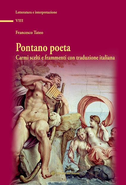 Pontano poeta. Carmi scelti e frammenti con traduzione italiana - Francesco Tateo - copertina
