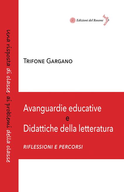 Avanguardie educative e didattiche della letteratura. Riflessioni e percorsi - Trifone Gargano - copertina