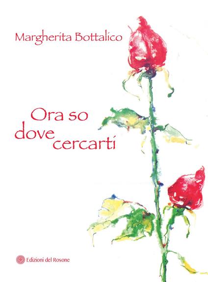 Ora so dove cercarti - Margherita Bottalico - copertina