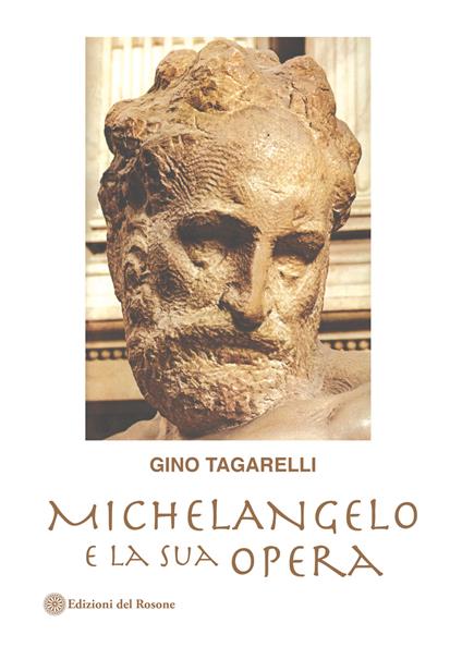 Michelangelo e la sua opera - Gino Tagarelli - copertina
