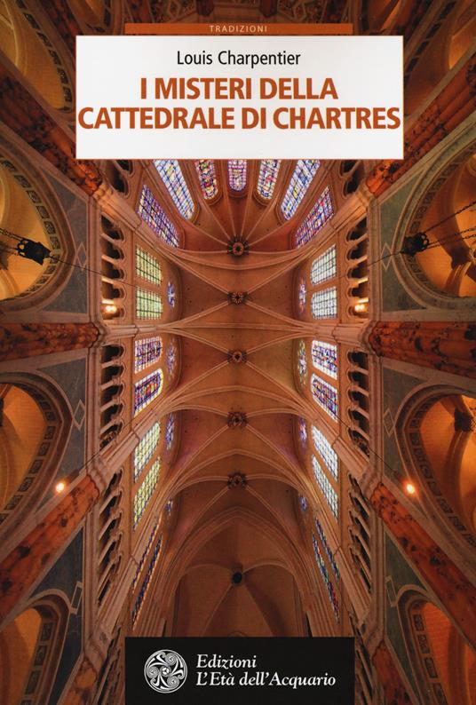 I misteri della cattedrale di Chartres - Louis Charpentier - copertina