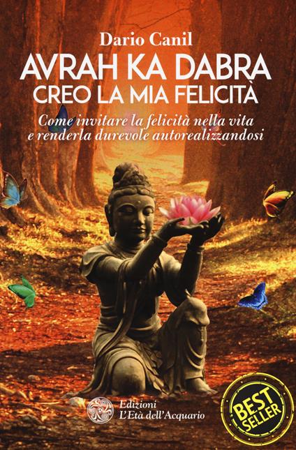 Avrah ka dabra. Creo la mia felicità. Come invitare la felicità nella vita e renderla durevole autorealizzandosi - Dario Canil - copertina